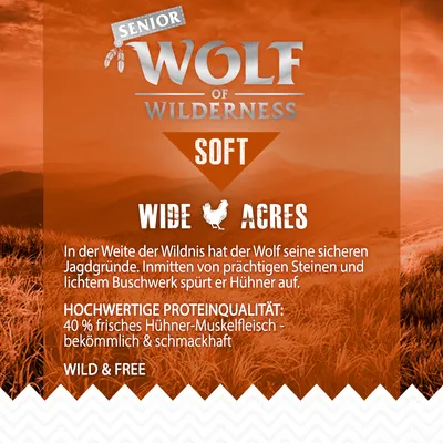 Wolf of Wilderness Senior Soft Wide Acres. Hochwertige Proteinqualität: 40 % frisches Hühner-Muskelfleisch – bekömmlich & schmackhaft. Wild & Free. Teksti saksaksi.