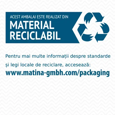 Acest ambalaj este realizat din material reciclabil. Pentru mai multe informații despre standarde și legi locale de reciclare, accesează: www.matina-gmbh.com/packaging